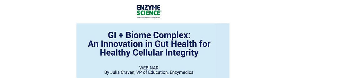 GI + Biome Complex™: An Innovation in Gut Health for Healthy Cellular Integrity