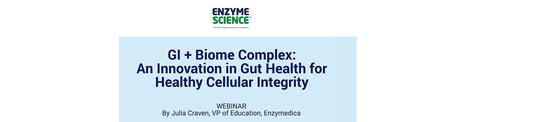 GI + Biome Complex™: An Innovation in Gut Health for Healthy Cellular Integrity